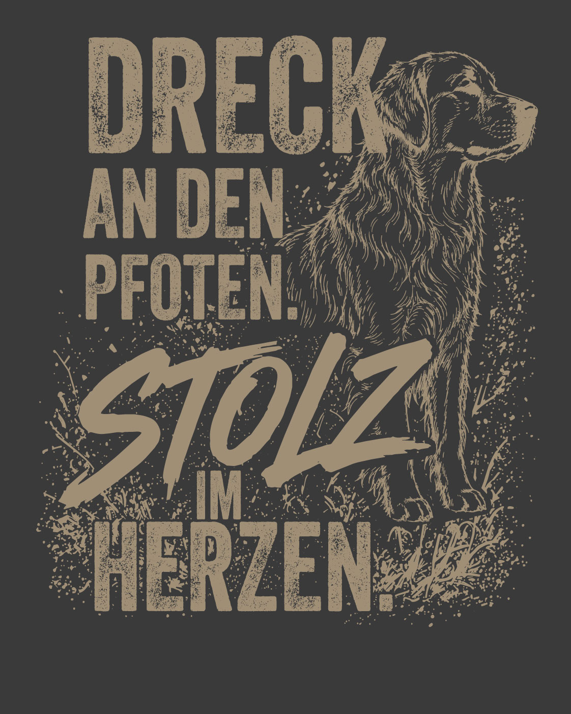 "Dreck an den Pfoten – Stolz im Herzen" - Unisex Funktions T-Shirt