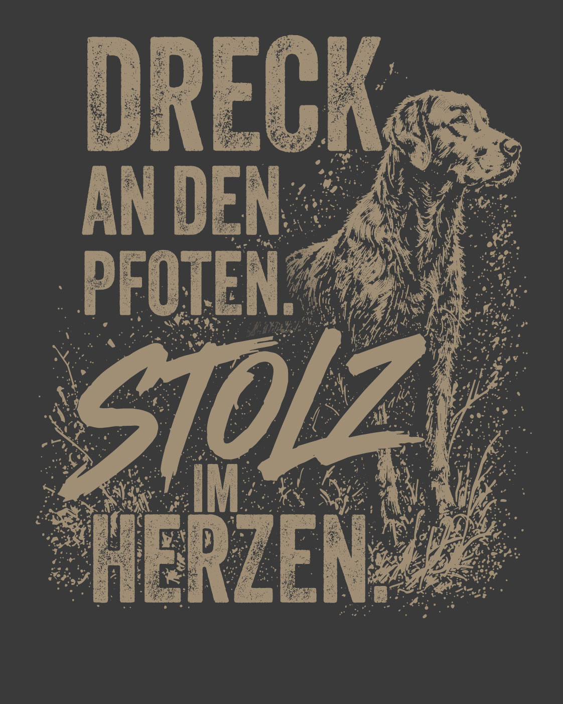 "Dreck an den Pfoten – Stolz im Herzen" - Unisex Funktions T-Shirt